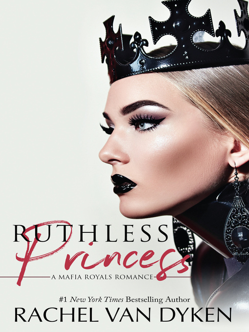 Title details for Ruthless Princess by Rachel Van Dyken - Available